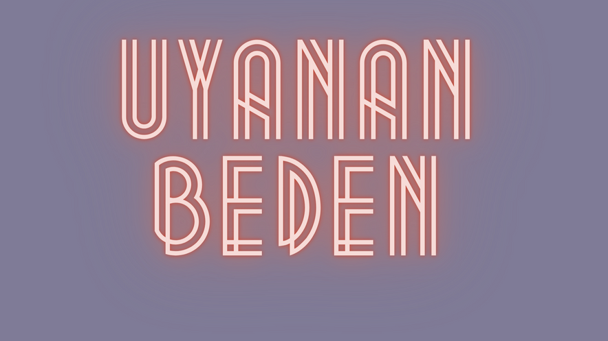 Uyanan Beden - 6